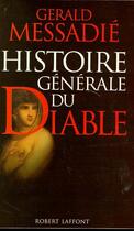 Couverture du livre « Histoire générale du diable » de Gerald Messadie aux éditions Robert Laffont