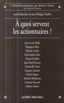 Couverture du livre « À quoi servent les actionnaires ? » de Collectif Cournot aux éditions Albin Michel