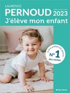 Couverture du livre « J'élève mon enfant (édition 2023) » de Laurence Pernoud aux éditions Albin Michel