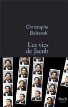 Couverture du livre « Les vies de Jacob » de Christophe Boltanski aux éditions Stock