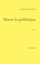 Couverture du livre « Simon le pathétique » de Jean Giraudoux aux éditions Grasset