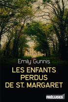 Couverture du livre « Les enfants perdus de st margaret » de Emily Gunnis aux éditions Preludes