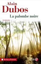 Couverture du livre « La palombe noire » de Alain Dubos aux éditions Presses De La Cite