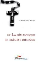 Couverture du livre « La sémantique en exégèse biblique » de Serge Buassa Finia aux éditions Editions L'harmattan