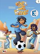 Couverture du livre « Foot 2 rue - saison 1 t.1 : premier match » de Mathieu Mariolle et Philippe Cardona aux éditions Soleil