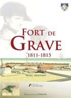 Couverture du livre « Fort de Grave, 1811-1815 » de Marc Mauvais aux éditions Amalthee