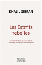 Couverture du livre « Les esprits rebelles » de Khalil Gibran aux éditions Editions Actes Sud