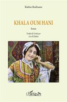 Couverture du livre « Khala Oum Hani » de Rabia Raihane aux éditions L'harmattan