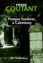 Couverture du livre « Pompes funèbres à Cabestany » de Pierre Coutant aux éditions Presses Litteraires