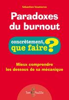 Couverture du livre « Paradoxes du burnout » de Sebastien Vaumoron aux éditions Tom Pousse