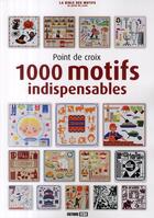 Couverture du livre « Point de croix ; 1000 motifs indispensables » de Dupuis Madelein aux éditions Editions Esi