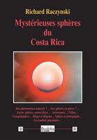 Couverture du livre « Mystérieuses sphères du Costa Rica » de Richard Raczynski aux éditions Dualpha