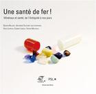 Couverture du livre « Une santé de fer ! minéraux et santé, de l'Antiquité à nos jours » de  aux éditions Presses De L'ecole Des Mines