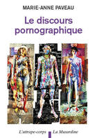 Couverture du livre « Le discours pornographique » de Marie-Anne Paveau aux éditions La Musardine