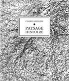 Couverture du livre « Paysage histoire » de Claire Angelini aux éditions Manufacture De L'image