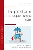 Couverture du livre « La spécialisation de la responsabilité civile » de Alexandre Dumery aux éditions Ifjd