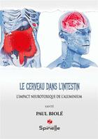 Couverture du livre « Le cerveau dans l'intestin » de Paul Biole aux éditions Spinelle