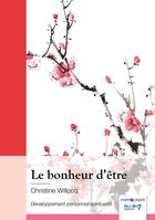 Couverture du livre « Le bonheur d'être » de Christine Willocq aux éditions Nombre 7