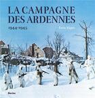 Couverture du livre « La campagne des Ardennes ; 1944-1945 » de Emilie Engels aux éditions Editions Racine