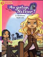 Couverture du livre « Au galop, Silver ! le mystérieux cheval noir » de Pascal Brissy et Evelyne Duverne aux éditions Hatier