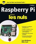 Couverture du livre « Raspberry Pi pour les nuls » de Sean Mcmanus et Mike Cook aux éditions First Interactive