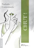 Couverture du livre « Chut ! » de Nathalie Camminada aux éditions Editions De La Chataigneraie