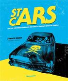Couverture du livre « Stars cars ; les 100 voitures stars qui ont joué le premier rôle au cinéma » de Francis Dreer et Magali Migaud aux éditions Marabout
