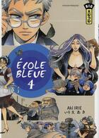 Couverture du livre « École bleue Tome 4 » de Aki Irie aux éditions Kana