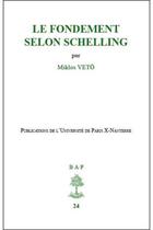 Couverture du livre « Le fondement selon schelling » de Miklos Veto aux éditions Beauchesne