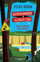 Couverture du livre « Les petits meurtres du Tricot-Club Tome 2 : Une affaire de coeurs » de Sylvie Baron aux éditions Calmann-levy