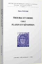 Couverture du livre « Trouble et ordre chez platon et xenophon » de Pierre Pontier aux éditions Vrin