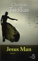 Couverture du livre « Jesus man » de Christos Tsiolkas aux éditions Belfond
