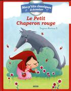 Couverture du livre « Le Petit Chaperon Rouge (Coll. Mes P'Tits Classiques A Ecouter) » de Virginie Martins-B aux éditions Philippe Auzou