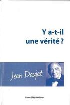 Couverture du livre « Y a-t-il une vérité ? » de Jean Daujat aux éditions Tequi