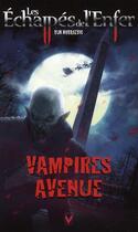 Couverture du livre « Échappés de l'enfer t.7 ; vampires avenue » de Vuk Kovasevic aux éditions Vauvenargues