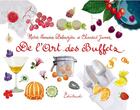 Couverture du livre « De l'art des buffets » de Marie-Francoise Delaroziere et Chantal James aux éditions Edisud