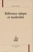 Couverture du livre « Référence épique et modernité » de Cedric Chauvin aux éditions Honore Champion