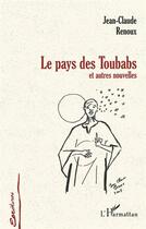 Couverture du livre « Le pays des toubabs et autres nouvelles » de Jean-Claude Renoux aux éditions L'harmattan