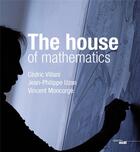 Couverture du livre « The house of mathematics » de Jean-Philippe Uzan et Cedric Villani et Vincent Moncorge aux éditions Cherche Midi
