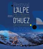 Couverture du livre « Festival du film de comédie de l'Alpe d'Huez, le livre ! » de Stephane Boudsocq aux éditions Cherche Midi