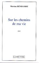 Couverture du livre « Sur les chemins de ma vie » de Maxime Benhamou aux éditions La Bruyere