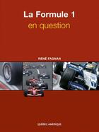 Couverture du livre « La formule 1 en question » de Rene Fagnan aux éditions Les Editions Quebec Amerique