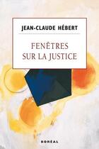 Couverture du livre « Fenetres sur la justice » de Hebert Jean-Claude aux éditions Editions Boreal