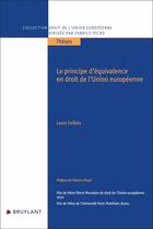 Couverture du livre « Le principe d'équivalence en droit de l'union européenne » de Louis Feilhes aux éditions Bruylant