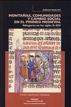 Couverture du livre « Montanas comunidades y cambio social en el pirineo medieval » de Tomas Faci Guillermo aux éditions Pu Du Midi