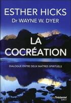 Couverture du livre « La cocréation ; dialogue entre deux maîtres » de Esther Hicks aux éditions Guy Trédaniel