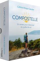 Couverture du livre « Compostelle ; 70 cartes pour cheminer en quête de soi » de Celine Anaya Gautier aux éditions Guy Trédaniel