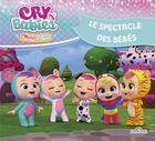 Couverture du livre « Cry Babies ; le spectacle des bébés » de  aux éditions Les Livres Du Dragon D'or