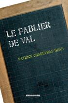 Couverture du livre « Le fablier de Val » de Patrick Chadeyras-Hean aux éditions Kirographaires