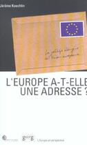 Couverture du livre « L'europe a t-elle une adresse » de Jerome Koechlin aux éditions Georg